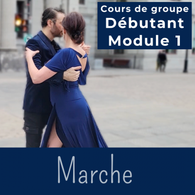 Cours de tango argentin - Module 1 - MARCHE